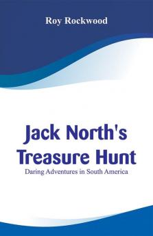 Jack North's Treasure Hunt: Daring Adventures in South America