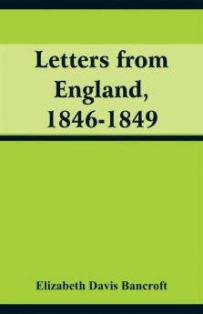 Letters from England 1846-1849