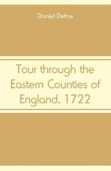 Tour through the Eastern Counties of England 1722