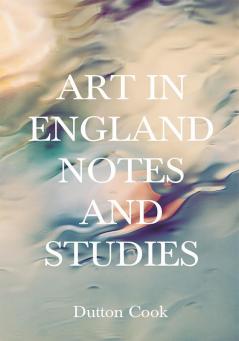 Art in England: Notes and Studies