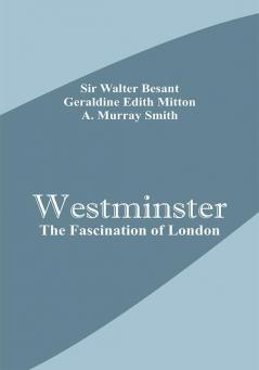 Westminster: The Fascination of London