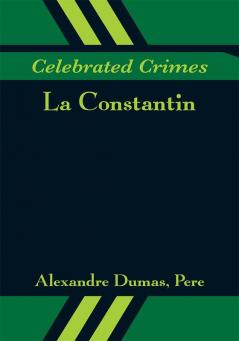 Celebrated Crimes: La Constantin