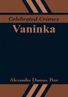 Celebrated Crimes: Vaninka