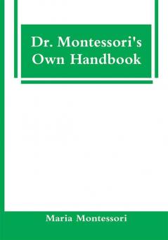 Dr. Montessori'S Own Handbook