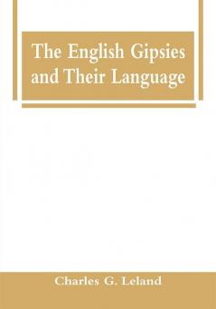 The English Gipsies and Their Language