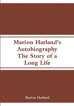 Marion Harland's Autobiography: The Story of a Long Life