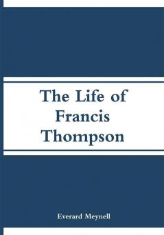 The Life of Francis Thompson