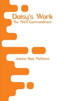 Daisy's Work: The Third Commandment