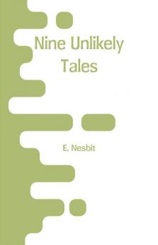 Nine Unlikely Tales