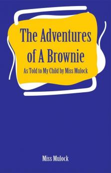 The Adventures of A Brownie