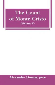 The Count of Monte Cristo (Volume V)