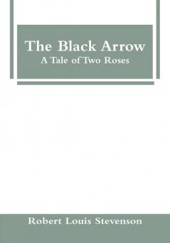 The Black Arrow: A Tale of Two Roses