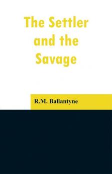 The Settler and the Savage