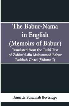 The Babur-Nama In English (Memoirs Of Babur)