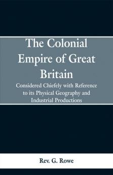 The Colonial Empire of Great Britain