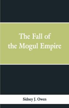 The Fall Of The Mogul Empire