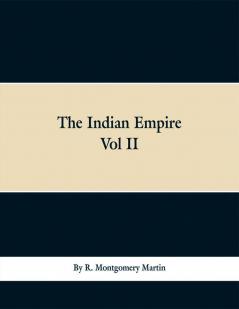 The Indian Empire Volume II