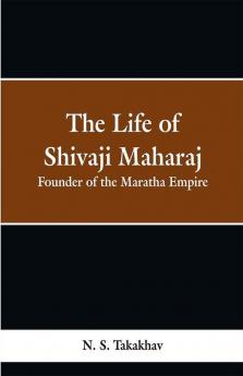 The Life Of Shivaji Maharaj