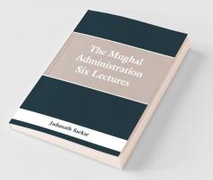 The Mughal Administration