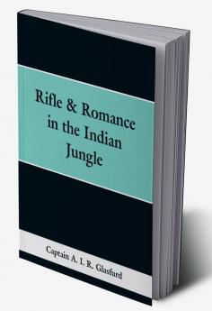 Rifle & Romance in the Indian Jungle