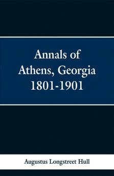 Annals of Athens Georigia 1801-1901