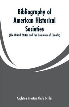 Bibliography of American Historical Societies