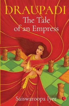 DRAUPADI THE TALE OF AN EMPRESS