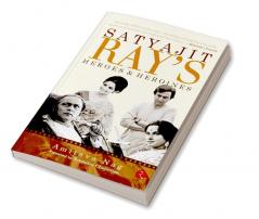 Satyajit Ray’s Heroes and Heroines