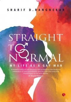 Straight to Normal - My Life as a Gay Man