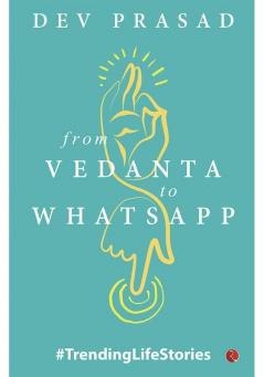 FROM VEDANTA TO WHATSAPP