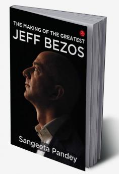 THE MAKING OF THE GREATEST JEFF BEZOS (PB)