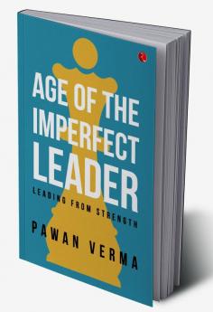 The Age of the Imperfect Leader: A book that demystifies the complexities of leadership success!