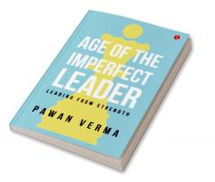 The Age of the Imperfect Leader: A book that demystifies the complexities of leadership success!