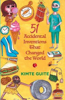 51 Accidental Inventions that Changed the World