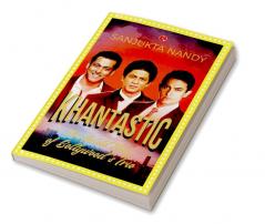 KHANTASTIC: The untold story of Bollywood’s trio