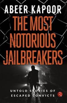 The Most Notorious Jailbreakers