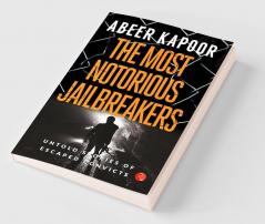 The Most Notorious Jailbreakers