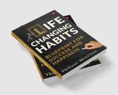 Life Changing Habits Blueprint For Success And Hapiness