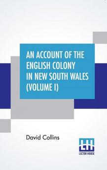 An Account Of The English Colony In New South Wales (Volume I)