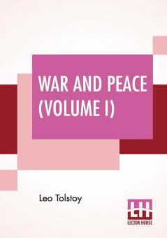 War And Peace (Volume I)