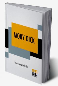 Moby Dick; Or The Whale.