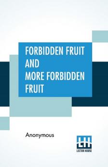 Forbidden Fruit And More Forbidden Fruit