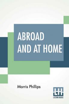 Abroad And At Home: Practical Hints For Tourists