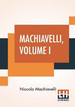 Machiavelli Volume I