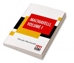 Machiavelli Volume I