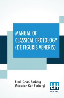 Manual Of Classical Erotology (De Figuris Veneris)