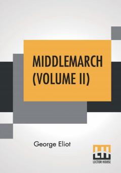 Middlemarch (Volume II)