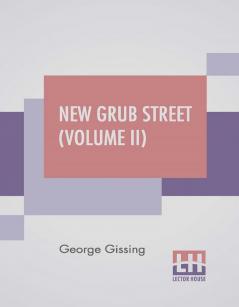 New Grub Street (Volume II)