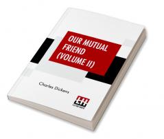 Our Mutual Friend (Volume II)