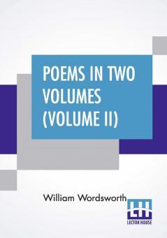 Poems In Two Volumes (Volume II)